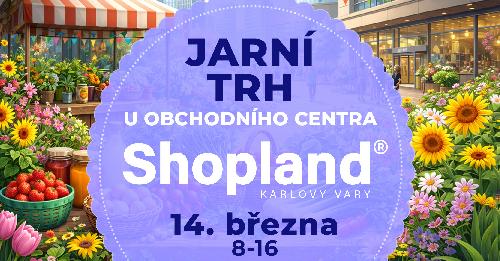 Jarn� trh obchodn� centrum Shopland Karlovy Vary